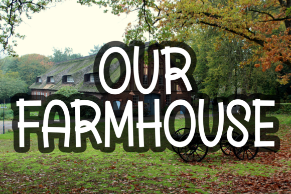 Our Farmhouse Font for Vibrant Display Typography